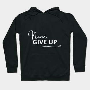 never give up Hoodie